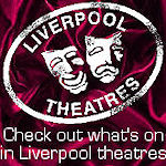 Liverpool Theatres - What's On In Liverpool